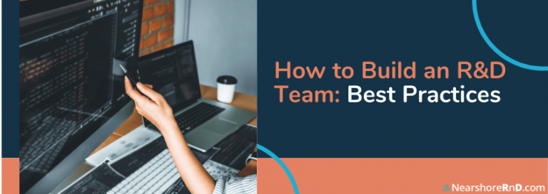 How to Build an R&D Team Successfully | Nearshore R&D